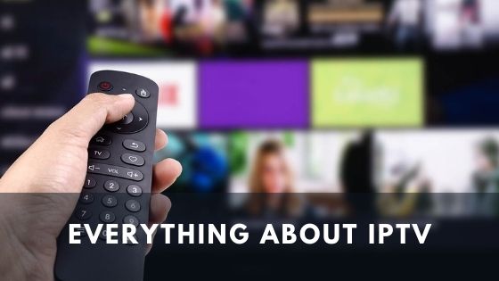 What is IPTV? Everything About IPTV service!