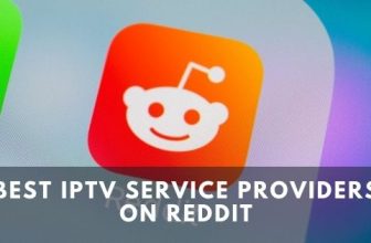 Best IPTV service providers on Reddit
