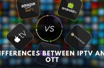 Differences Between IPTV and OTT